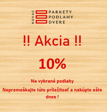 Akcia 10% ! Na vybrané PODLAHY !